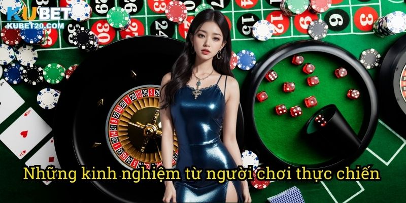 Những kinh nghiệm từ người chơi thực chiến